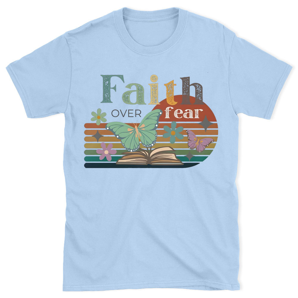 Faith Over Fear Christian T-Shirt
