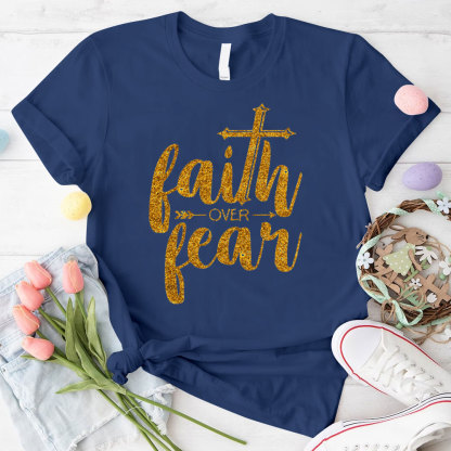 Faith Over Fear Christian T-Shirt 