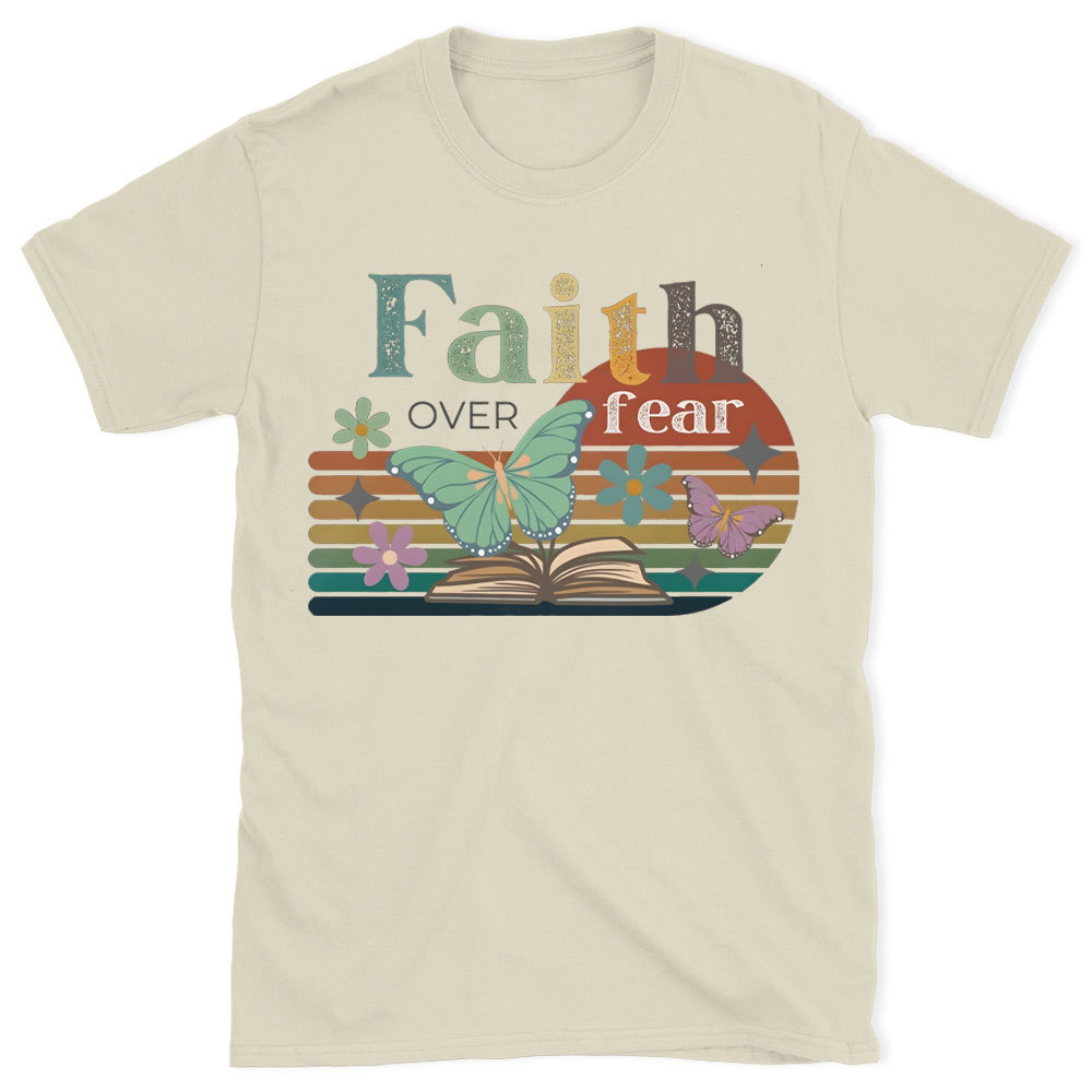 Faith Over Fear Christian T-Shirt