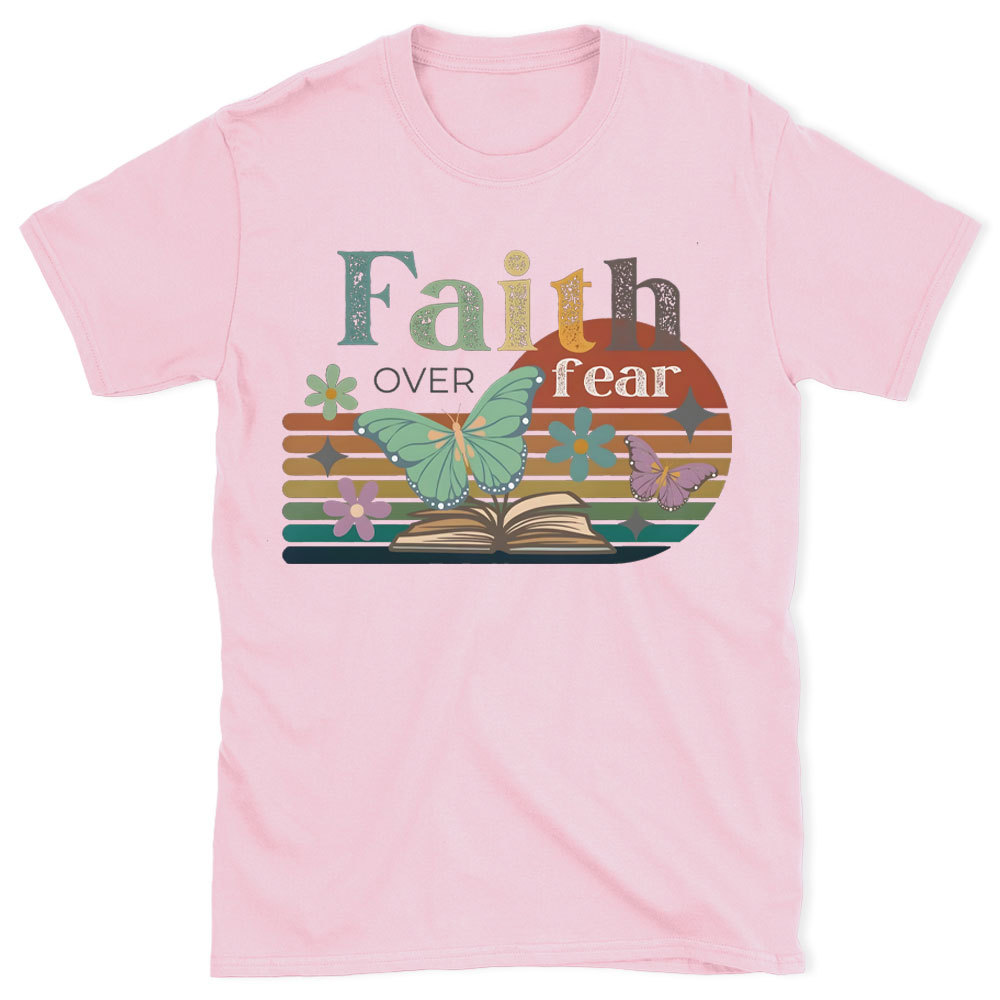 Faith Over Fear Christian T-Shirt
