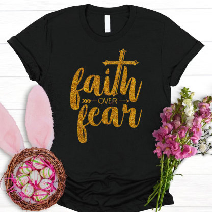 Faith Over Fear Christian T-Shirt 