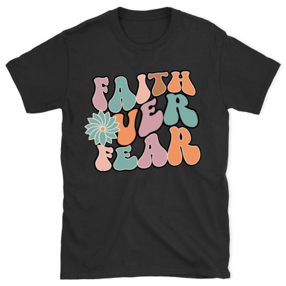 Faith Over Fear Christian T-Shirt