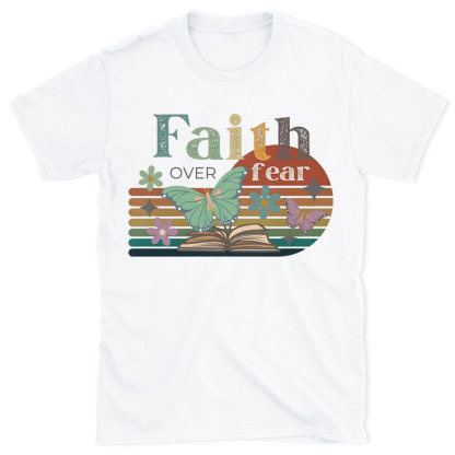 Faith Over Fear Christian T-Shirt