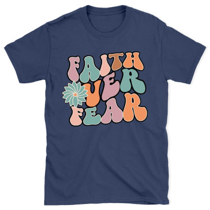 Faith Over Fear Christian T-Shirt