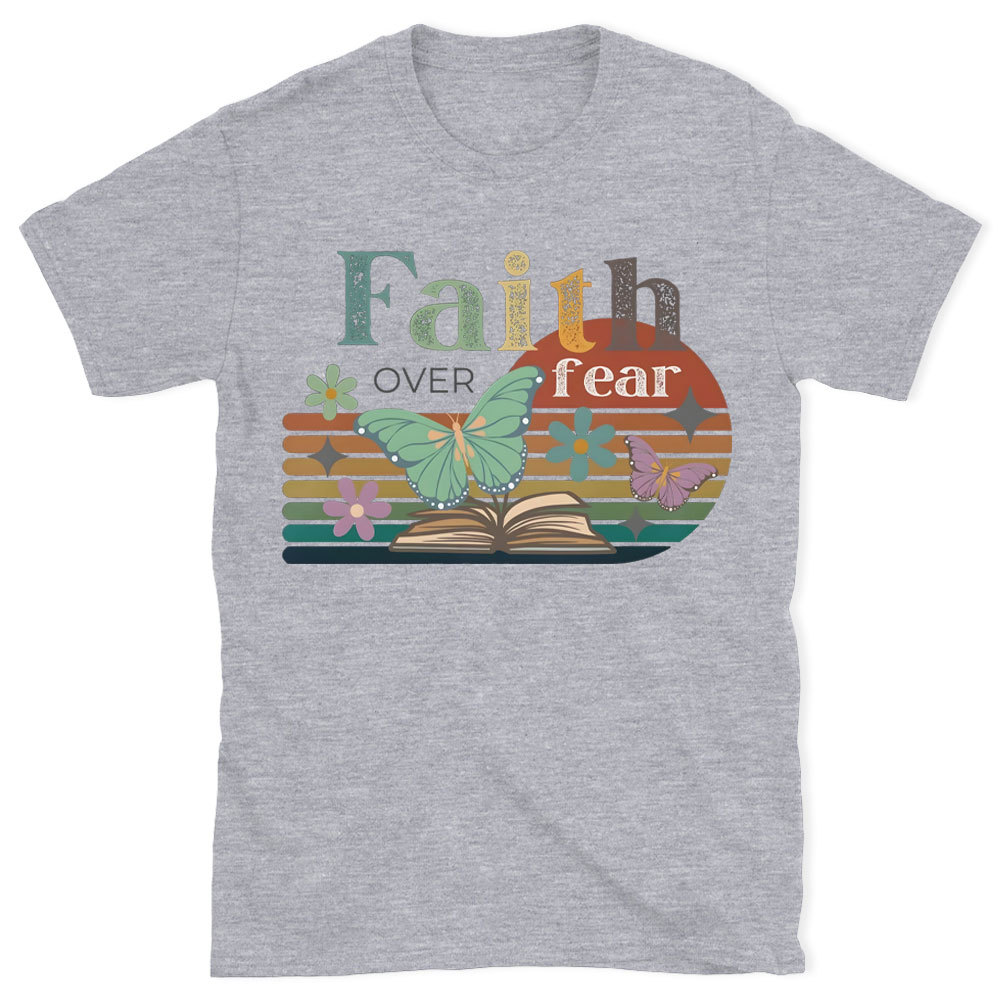 Faith Over Fear Christian T-Shirt