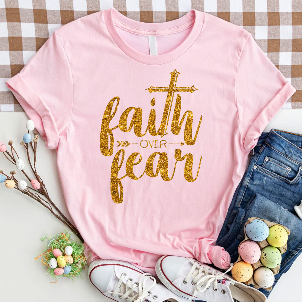 Faith Over Fear Christian T-Shirt 