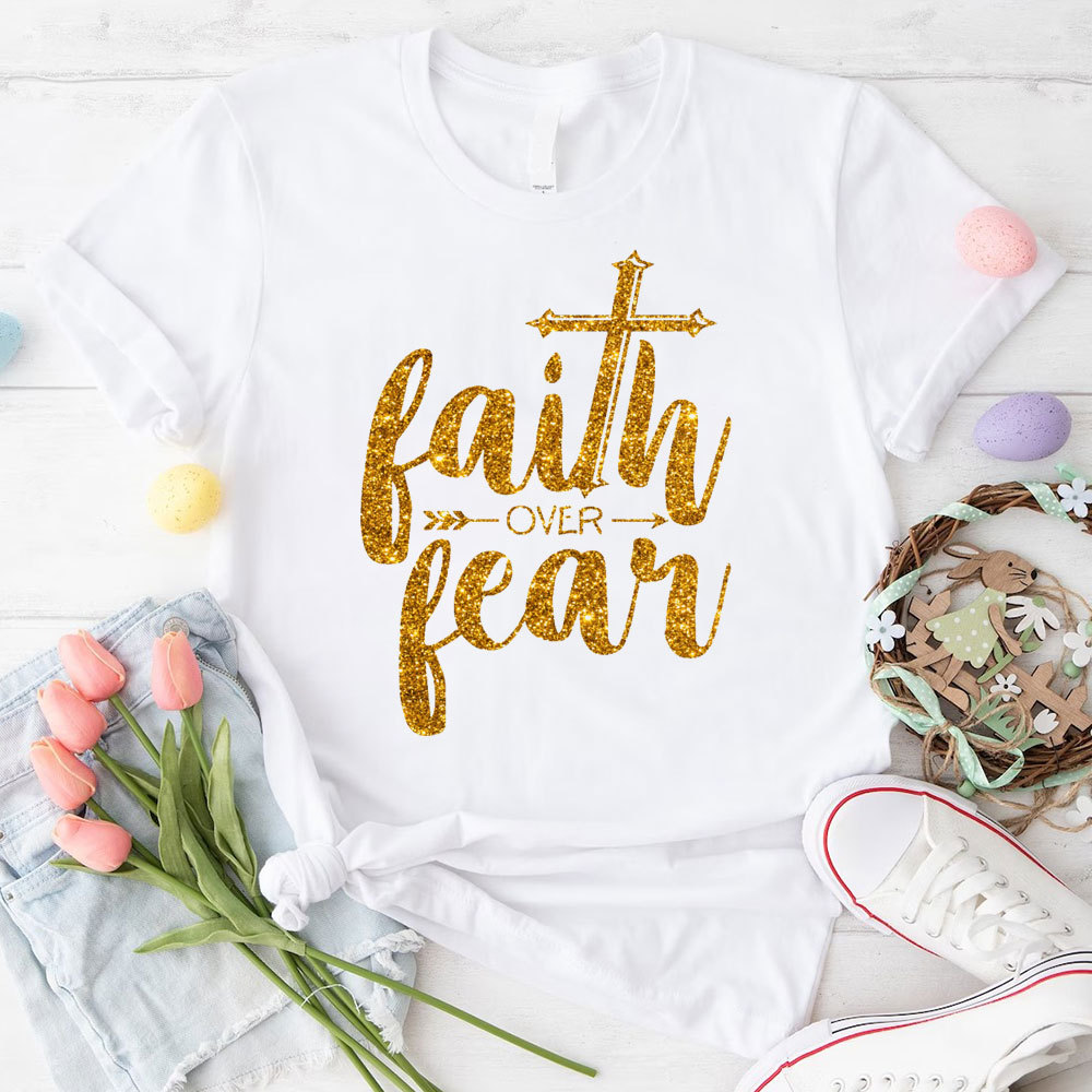 Faith Over Fear Christian T-Shirt 