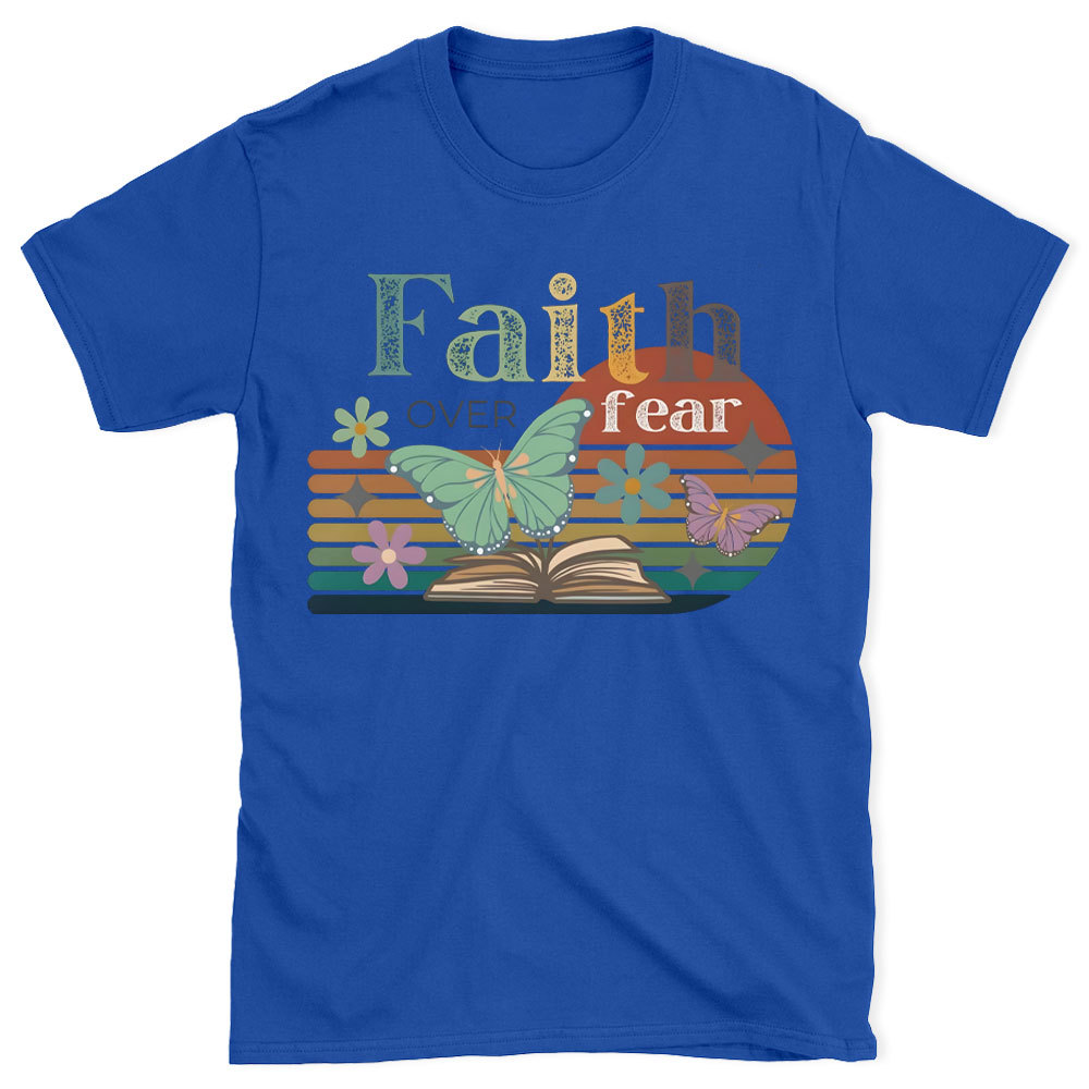 Faith Over Fear Christian T-Shirt