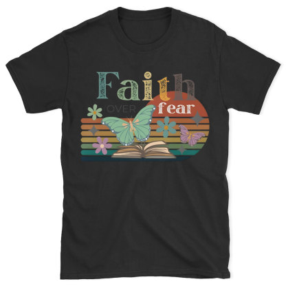 Faith Over Fear Christian T-Shirt