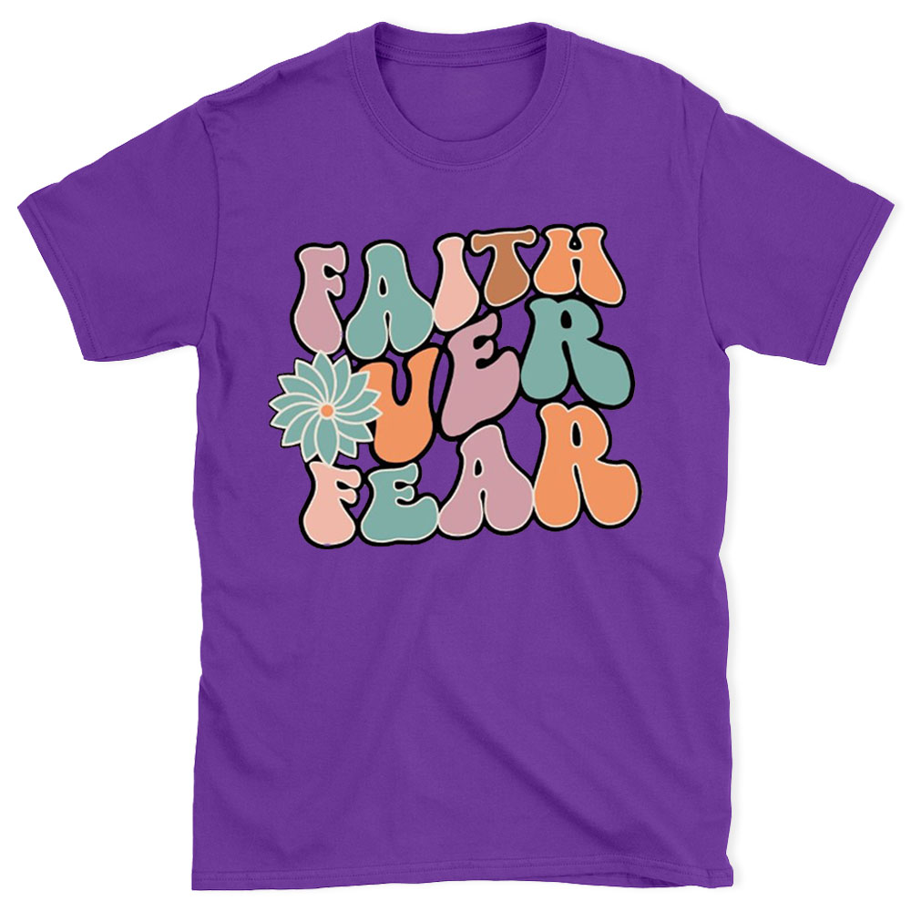 Faith Over Fear Christian T-Shirt