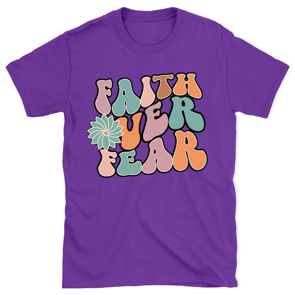 Faith Over Fear Christian T-Shirt