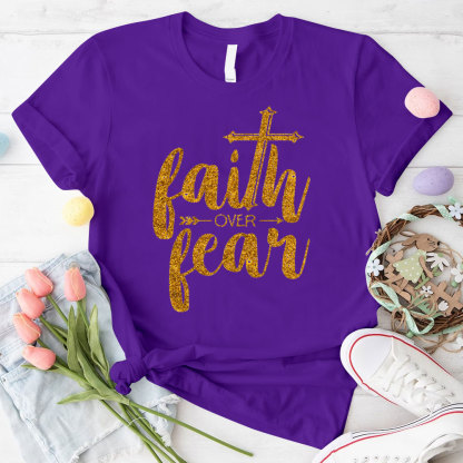 Faith Over Fear Christian T-Shirt 