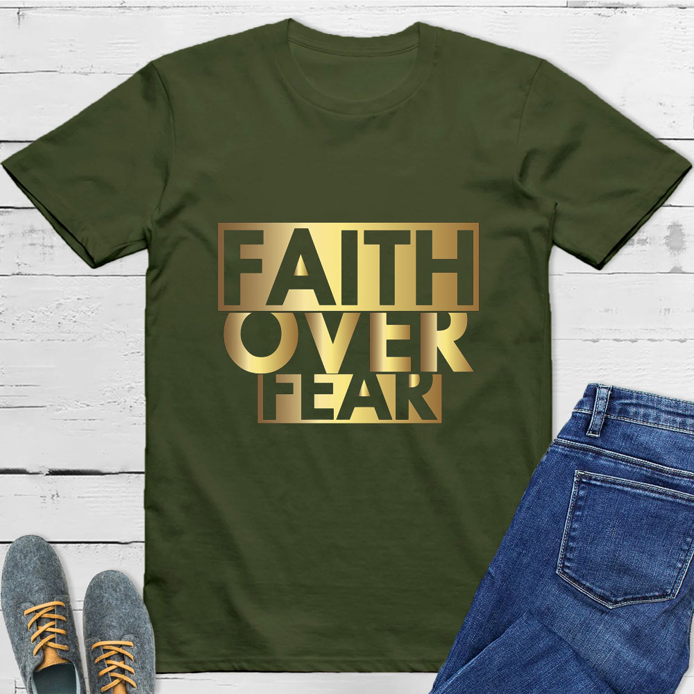 Faith Over Fear Christian T-Shirt