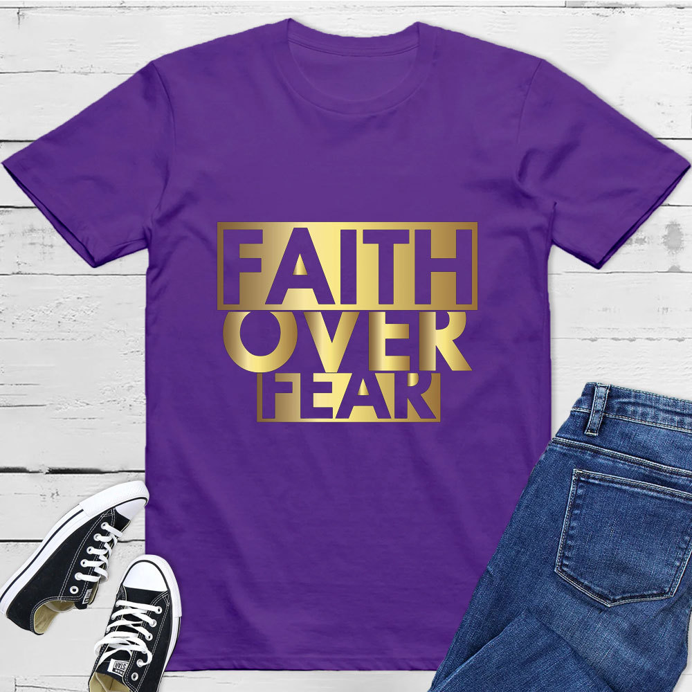 Faith Over Fear Christian T-Shirt