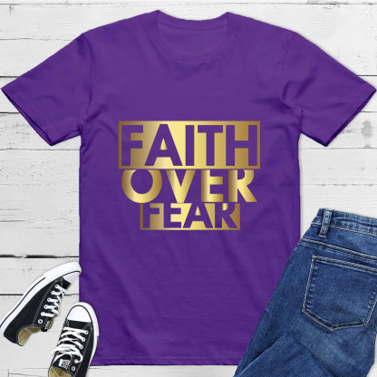 Faith Over Fear Christian T-Shirt