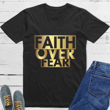 Faith Over Fear Christian T-Shirt