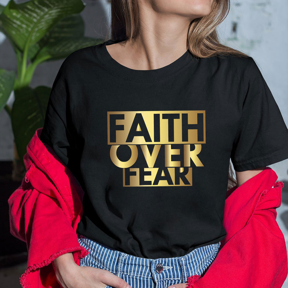 Faith Over Fear Christian T-Shirt
