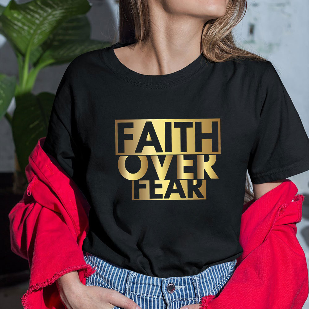 Faith Over Fear Christian T-Shirt