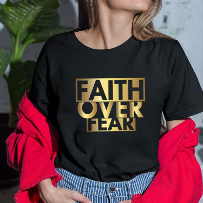 Faith Over Fear Christian T-Shirt