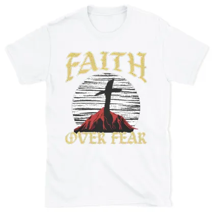 Faith Over Fear Christian T-Shirt