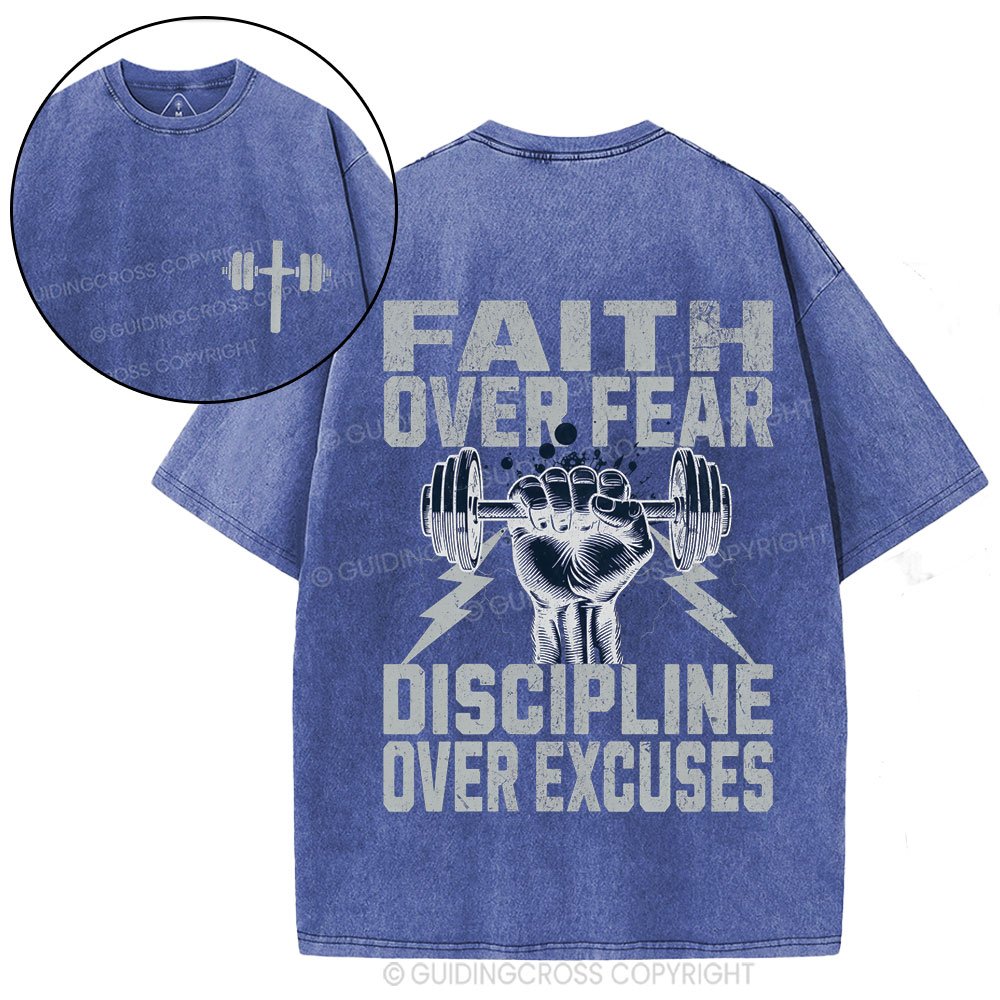 Faith Over Fear Discipline Over Excuses Christian Washed T-Shirt