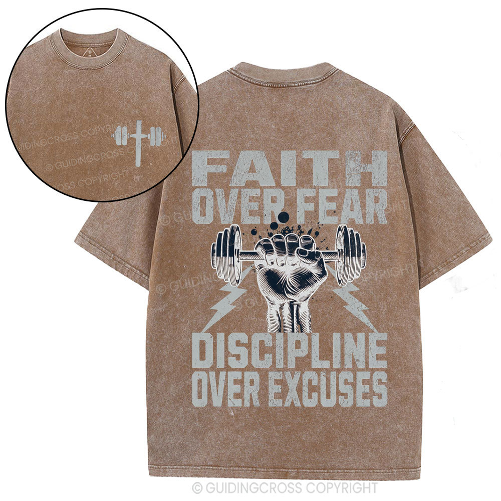 Faith Over Fear Discipline Over Excuses Christian Washed T-Shirt