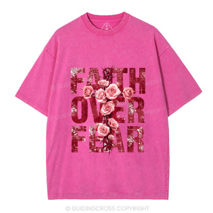 Faith Over Fear Flower Christian Washed T-Shirt