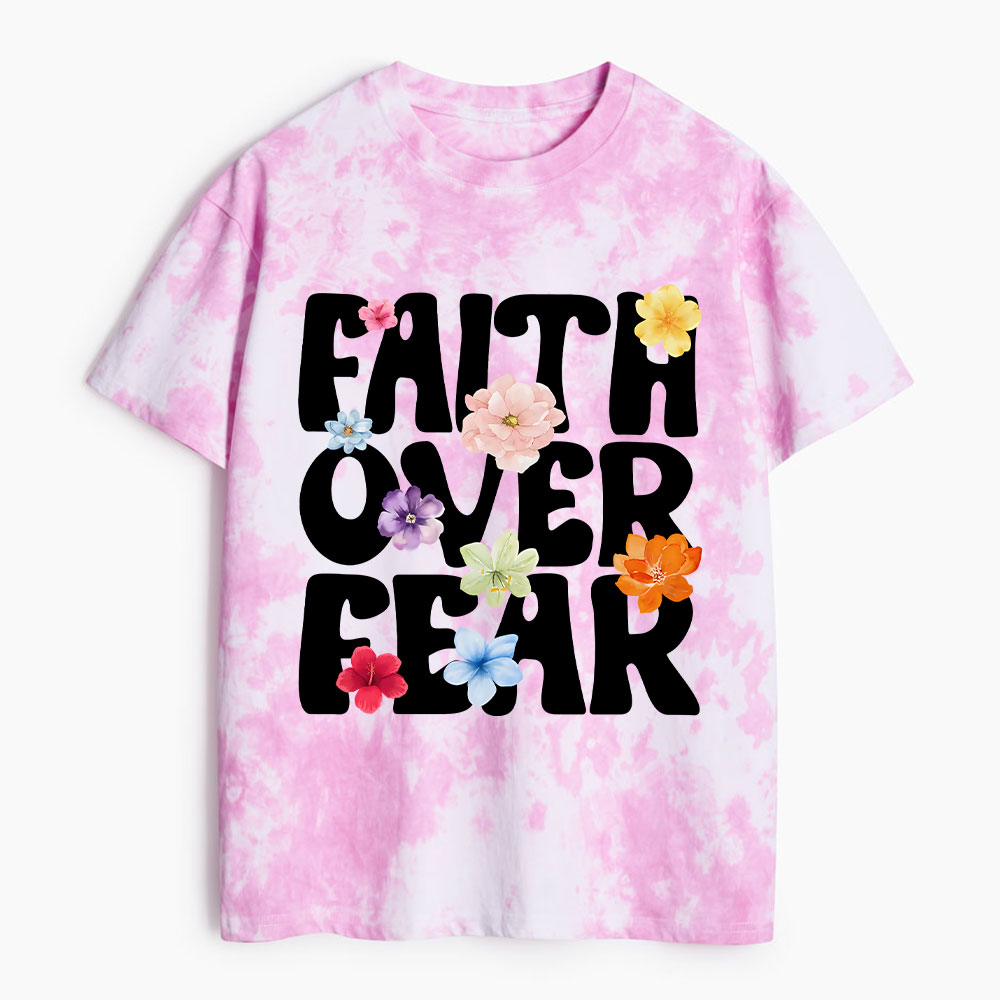 Faith Over Fear Heavy Cotton Tie Dye T-Shirt