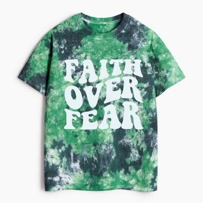 Faith Over Fear Heavy Cotton Tie Dye T-Shirt