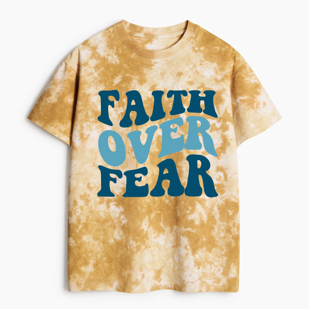 Faith Over Fear Heavy Cotton Tie Dye T-Shirt