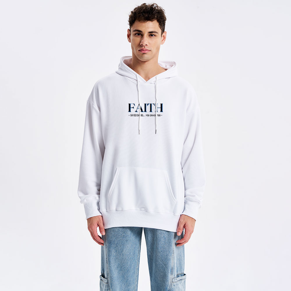 Faith Saved Daniel You Can Be Too Class Christian Hoodie