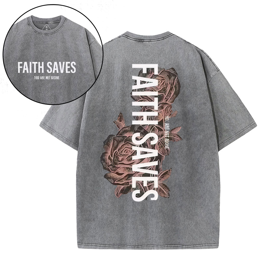 Faith Saves Christian Washed T-Shirt