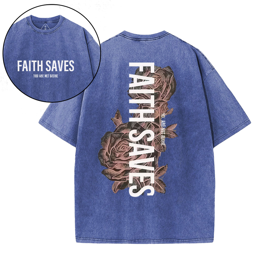 Faith Saves Christian Washed T-Shirt