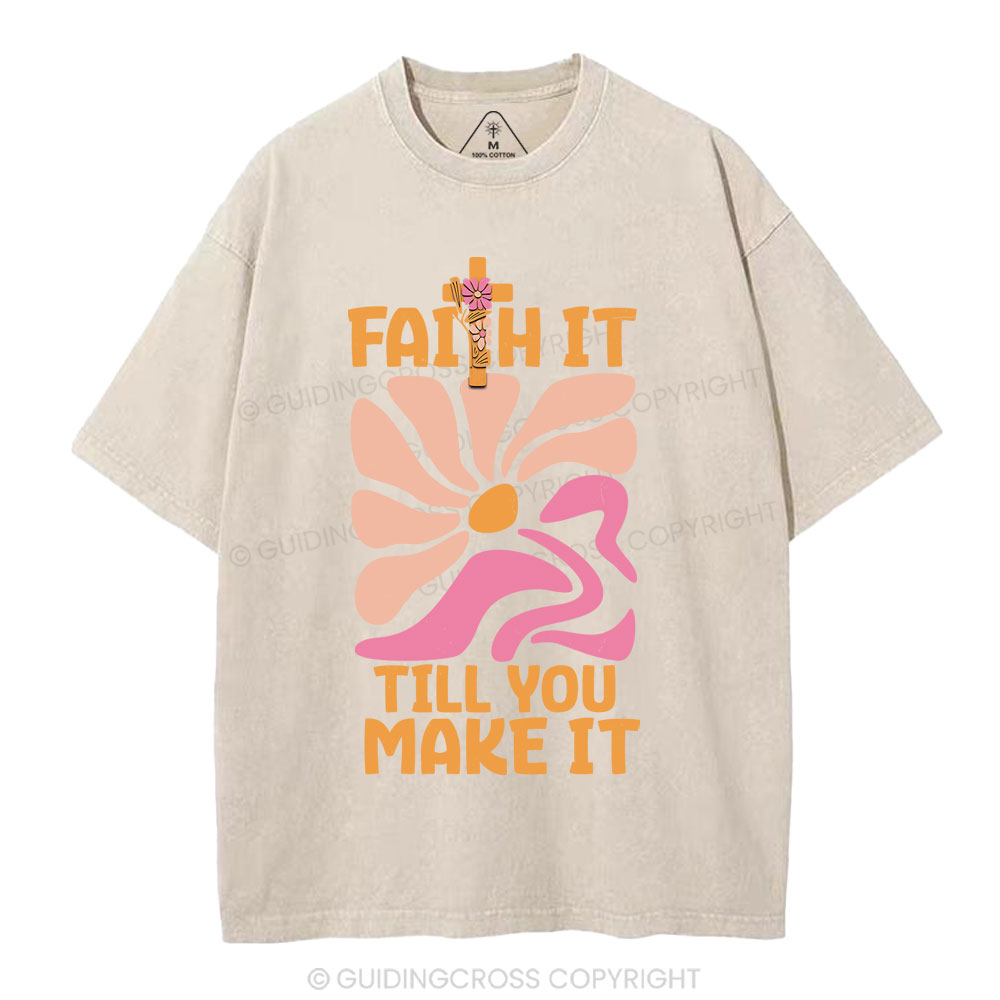 Faith Till You Make It  Christian Washed T-Shirt