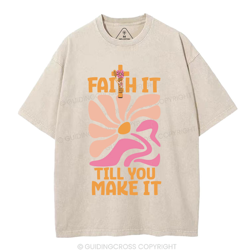 Faith Till You Make It  Christian Washed T-Shirt