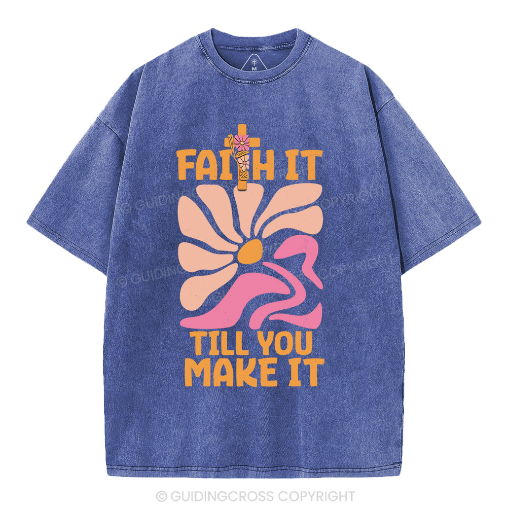 Faith Till You Make It  Christian Washed T-Shirt
