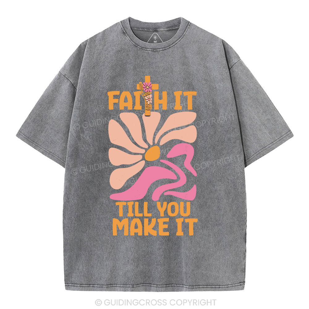 Faith Till You Make It  Christian Washed T-Shirt