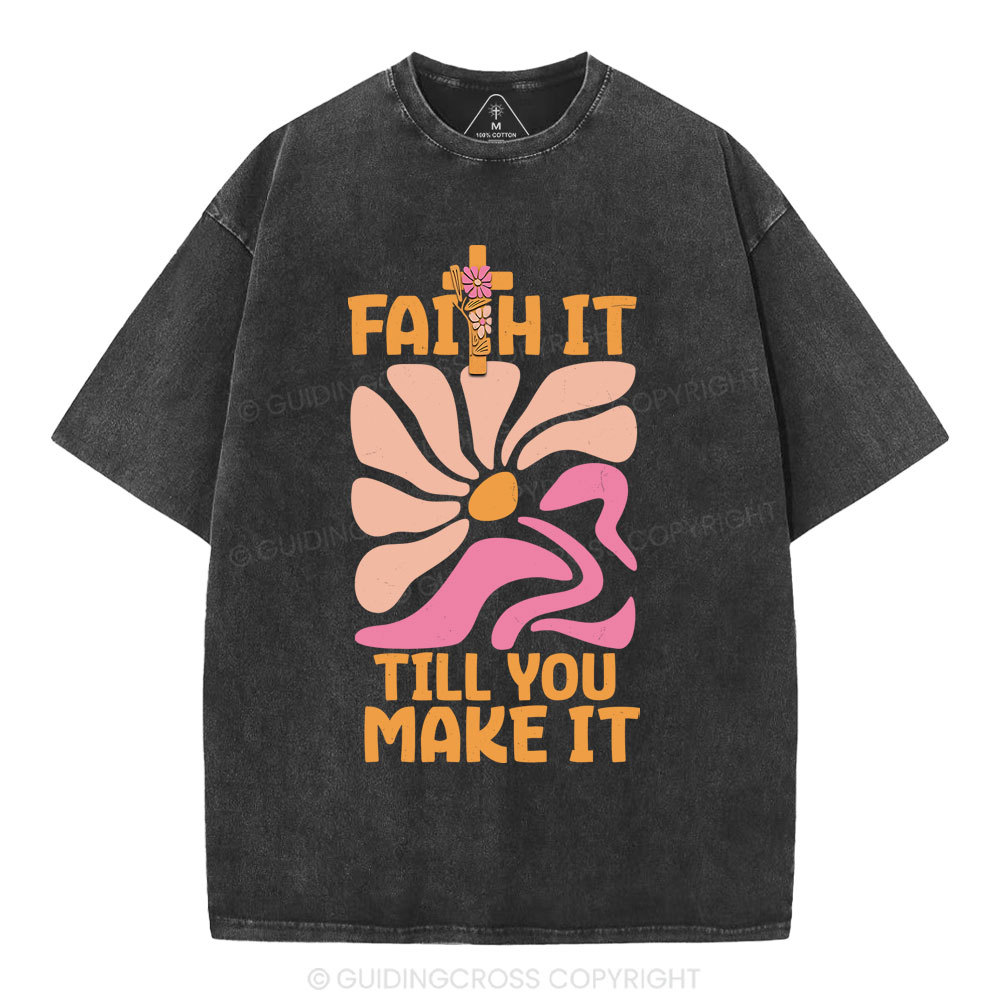 Faith Till You Make It  Christian Washed T-Shirt