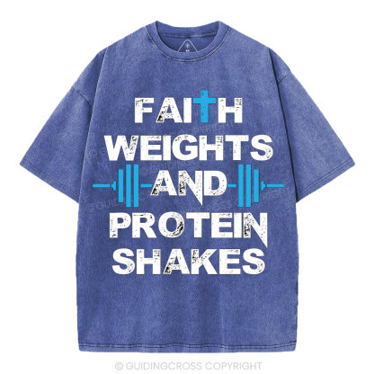 Faith Weights & Protein Shakes Christian Washed T-Shirt
