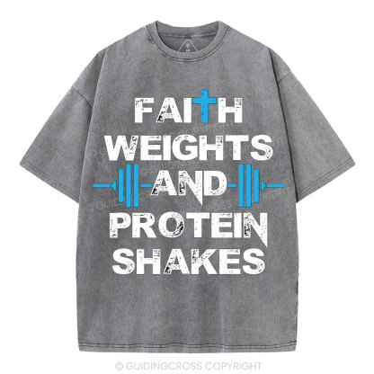 Faith Weights & Protein Shakes Christian Washed T-Shirt