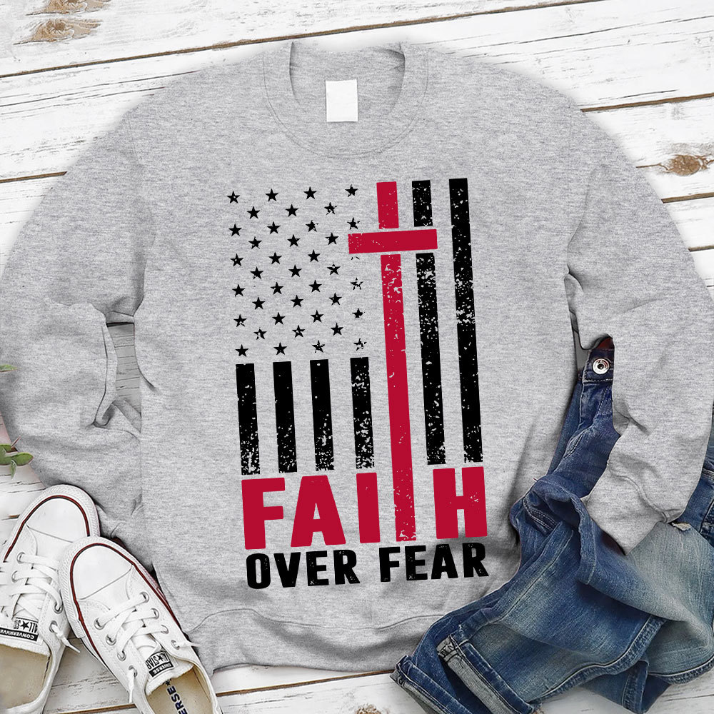 Faith over Fear American Flag Christian Sweatshirt