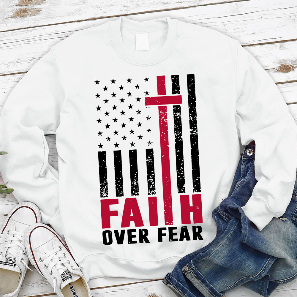 Faith over Fear American Flag Christian Sweatshirt
