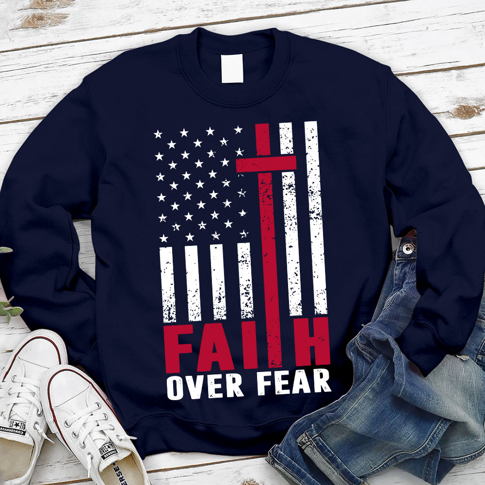 Faith over Fear American Flag Christian Sweatshirt