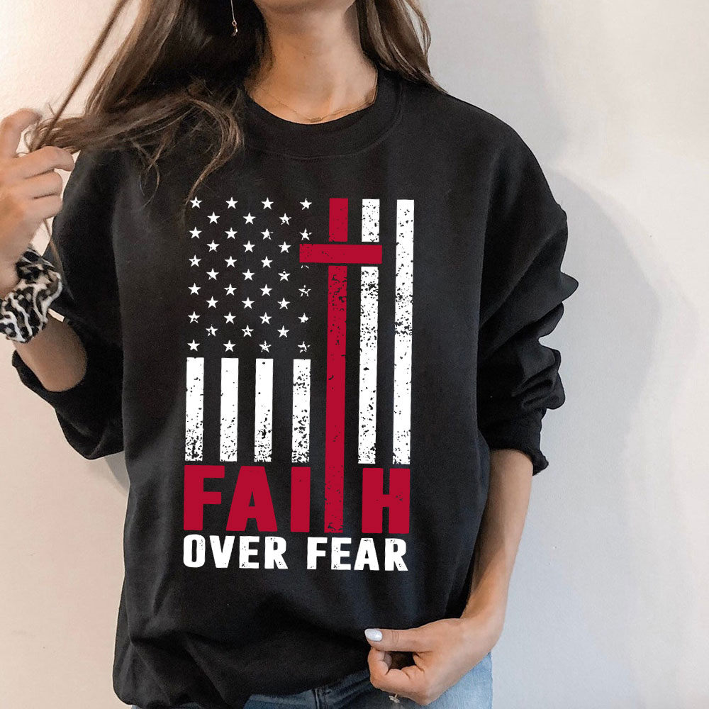 Faith over Fear American Flag Christian Sweatshirt