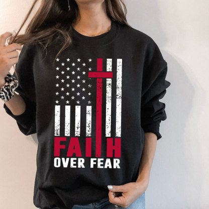 Faith over Fear American Flag Christian Sweatshirt
