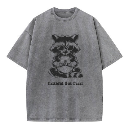 Faithful But Feral Christian Washed T-Shirt