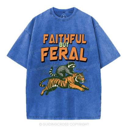 Faithful But Feral Christian Washed T-Shirt