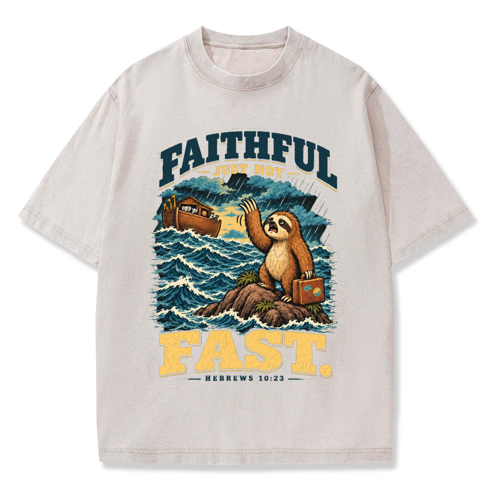 Faithful Just Not Fast Christian Washed T-Shirt