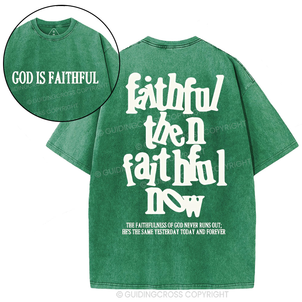 Faithful Then Faithful Now  Christian Washed T-Shirt