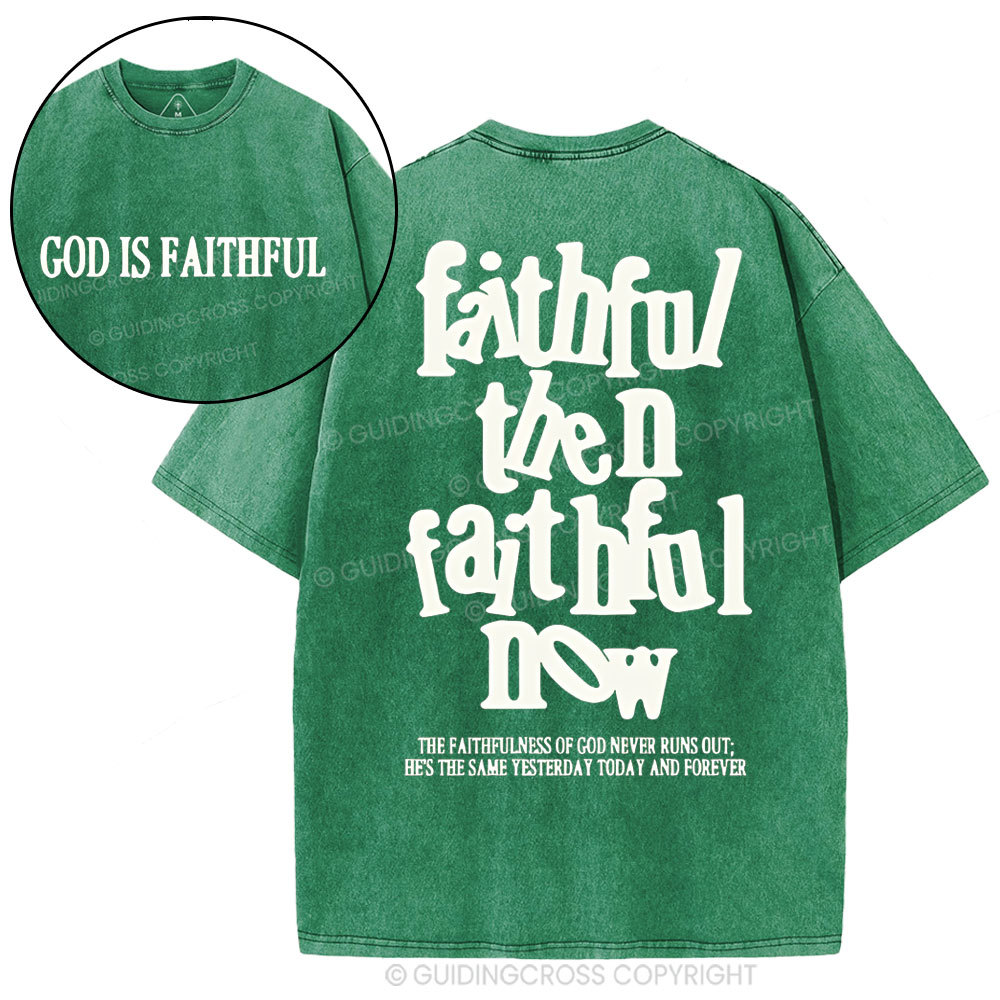 Faithful Then Faithful Now  Christian Washed T-Shirt